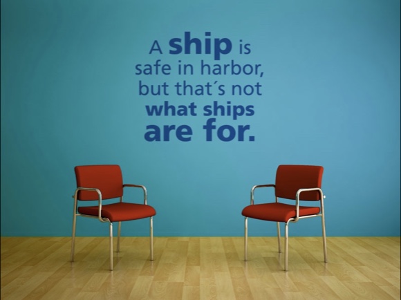 A ship is safe in harbor