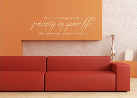 Don´t let someone become a priority ...