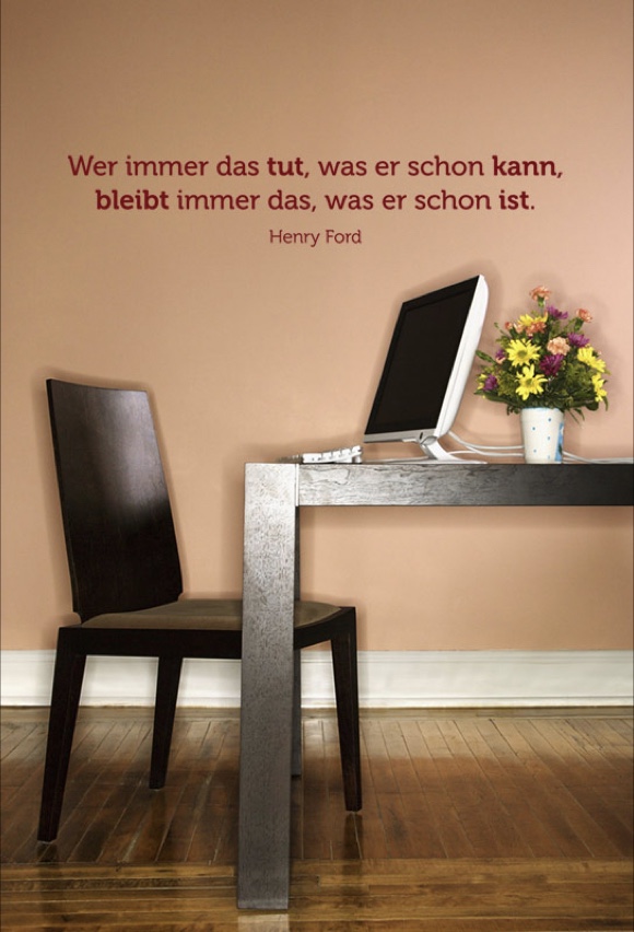 Wer immer das tut, was er schon kann, bleibt immer das, was er schon ist